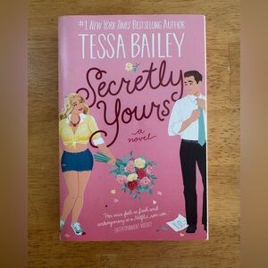 Secretly Yours Novel by Tessa Bailey